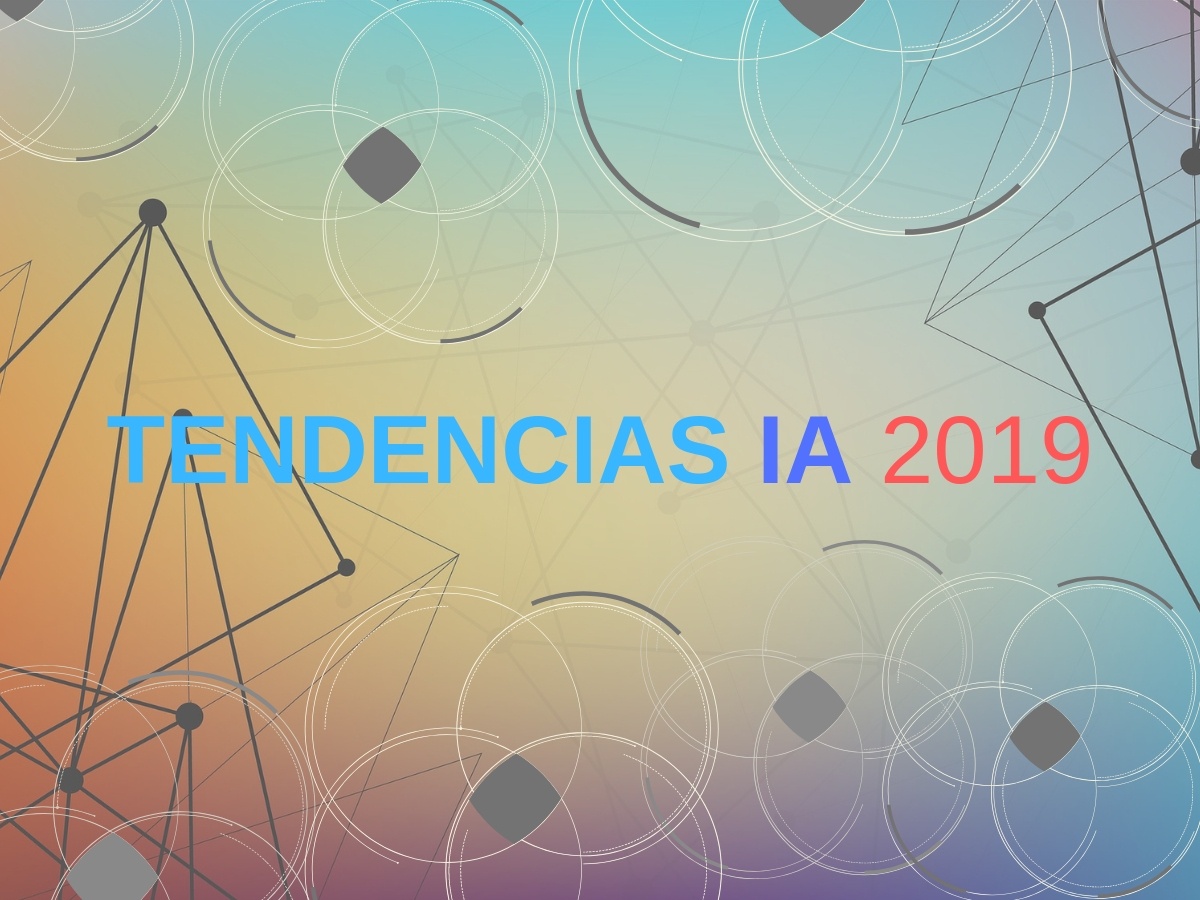 tendencias inteligencia artificial 2019